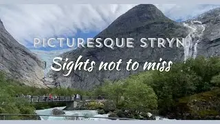 Picturesque Stryn: Sights not to miss || NORWAY