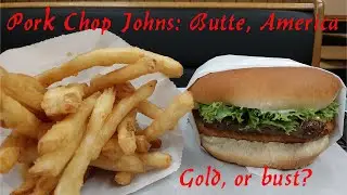 Montana Burger Review; Pork Chop Johns - Butte America