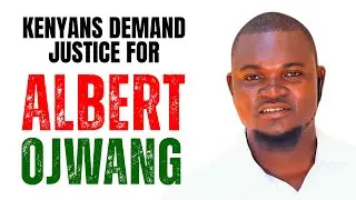 Kenyans Demand Justice for Albert Ojwang- Bonus Episode  #justiceforalbertojwang