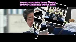 Man who assassinated former Japanese leader Abe is sentenced to life in prison#HLONG