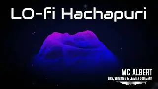 MC Albert - Lo-Fi Hachapuri(Lo-Fi Hip-Hop) | WZHK Record Label