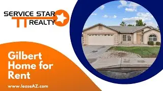 Gilbert Homes for Rent 4BR/2.5BA by Gilbert Property Management | Service Star Realty