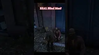 Real blind man?   #rdr2 #reddeadredemption