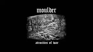 Moulder - Atrocities of War [Crust/Stenchcore]