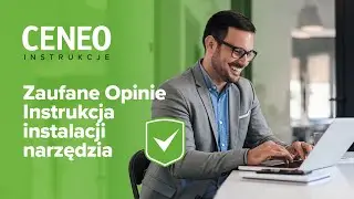 #BiznesCeneo│Zaufane Opinie - instrukcja instalacji narzędzia