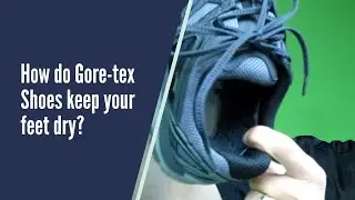 HOW DO GORE-TEX SHOES KEEP FEET DRY?
