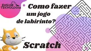 SCRATCH, COMO FAZER UM JOGO DE LABIRINTO?