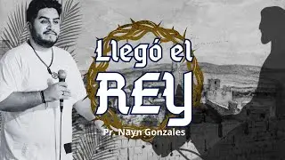Lleg&oacute; el rey | Nayn Gonzales | Serie: Cuaresma reformada | Bread life