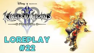 [LOREPLAY] La Porta della Luce - KINGDOM HEARTS II FINAL MIX Ep.22