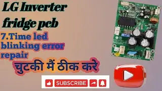 LG inverter fridge pcb 7.time led blinking kese thik kare #accircuits #electronic #electrical 