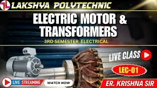 ELECTRIC MOTOR & TRANSFORMERS| DC MACHINE LIVE CLASS | 3RD SEM ELECTRICAL  | #sbtebihar #LAKSHYA L-1