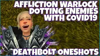 Affliction Warlock Dotting Enemies With Covid19 Part 2 - Deathbolt Oneshots 9.1.5 Shadowplay