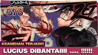 BLACK CLOVER 378 - AKHIRNYAA!! SERANGAN ASTA & YUNO BERHASIL MENUMBANGKAN LUCIUS!! KEANEHAN TERJADI!