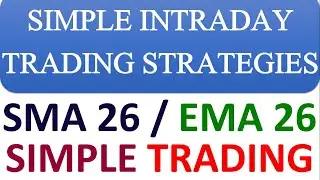 SIMPLE INTRADAY TRADING STRATEGIES | TWO INDICATOR TRADING STRATEGY | EMA 26 SMA 26 TRADING