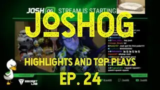 JOSHOG Highlights, Best Plays and Top Moments | EP24