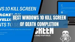 Best Windows 10 Kill Screen Of Death Completion