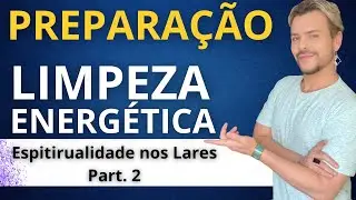 COMO PREPARAR A CASA PARA UMA LIMPEZA ENERGÉTICA? / LUIZ NETTO