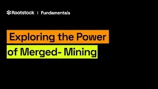 Exploring the Power of Merged-Mining: Rootstock's Cryptographic Connection to Bitcoin