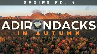 Ep. 3: Photographing the Adirondacks in Autumn (2022)