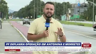 Brazilian Federal Police launch operation in Antonina and Morretes.