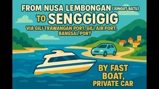 Nusa Lembongan (Jungut Batu) to Senggigi by Fast Boat & Private Car: Complete Island Transfer Guide