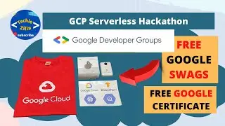 Google GCP Serverless Hackathon Program | Free Google Swags | Free Google Certificate | Techie Zilla
