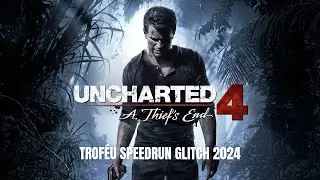 UNCHARTED 4 &ndash; TROF&Eacute;U DE SPEEDRUN GLITCH 2026