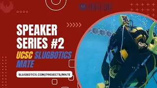 [Speaker Series #2] UCSC Underwater Robotics (MATE) Team