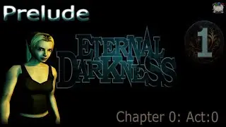 Let's Play Eternal Darkness: Sanity's Requiem [Blind] Ep 1- Prelude