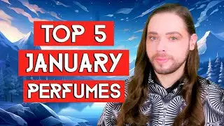 Top 5 January Perfumes! The Top Fragrance Selection for the First Month of the Year!