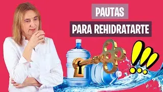 Cómo RECUPERARTE de la DESHIDRATACIÓN | Pautas para rehidratarte bien | Nutrición y Dietética
