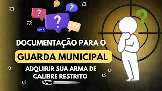DOCUMENTOS NECESS&Aacute;RIOS PARA O GUARDA MUNICIPAL SOLICITAR ARMA DE FOGO SE CALIBRE RESTRITO