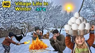 Village Life: Cooking Eggs in -57&deg;C Winter Nights with Sajad