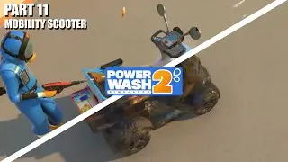 Mobility Scooter | PowerWash Simulator 2 | Part 11 | No Commentary | QwertyFoop&rsquo;s Longplays
