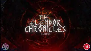 The Elendor Chronicles | S4E58 - The Eye of the Beholder