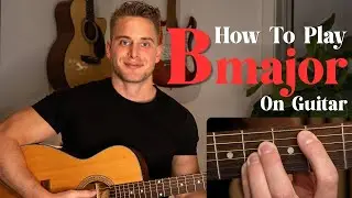 How to play B major chord on guitar