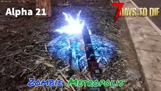 7 Days to die | Zombie Metropolis | Alpha 21 | Testing the Stun baton w/ Skinny Pete