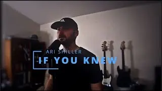 Ari Shiller - If You Knew (Official Music Video)