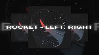 Rocket - Left, Right (slowed/reverb)