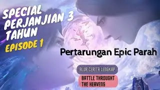 Battle Through the Heavens Special Perjanjian 3 Tahun Episode - 1 Sub Indo