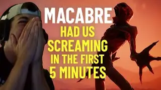 Macabre had us SCREAMING in the First 5 Minutes