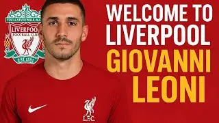 GIOVANNI LEONI SHOCKS THE WORLD &ndash; LIVERPOOL&rsquo;S NEW STAR IS HERE!
