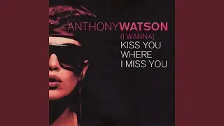Kiss You Where I Miss You