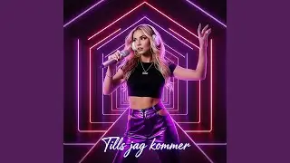 Tills jag kommer