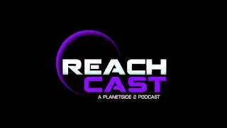 ReachCast #36 -- Nerf Aegis Shield