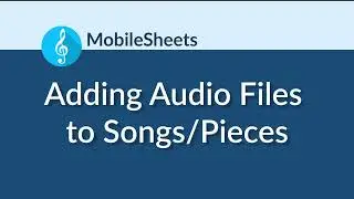 MobileSheets - Adding Audio to Scores