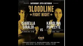 Bloodline Fight Night - Isabella Giraldi (Bloodline Gym)Vs Karolina Pupelyte (Team Kru Thai)