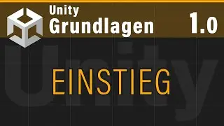 Unity (1.0) - EINSTIEG