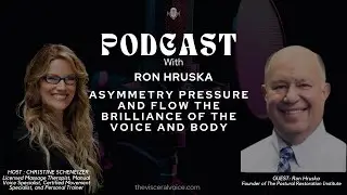 Ron Hruska: Asymmetry Pressure and Flow the Brilliance of the Voice and Body