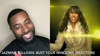 Jazmine Sullivan - Bust Your Windows (REACTION)